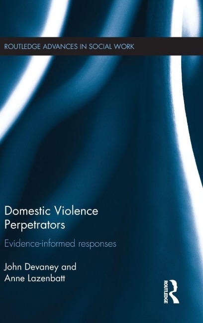 Domestic Violence Perpetrators - John Devaney, Anne Lazenbatt