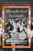 Metaphysical Animals - Clare Mac Cumhaill, Rachael Wiseman