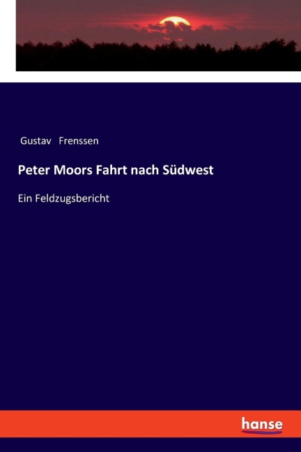 Peter Moors Fahrt nach Südwest - Gustav Frenssen