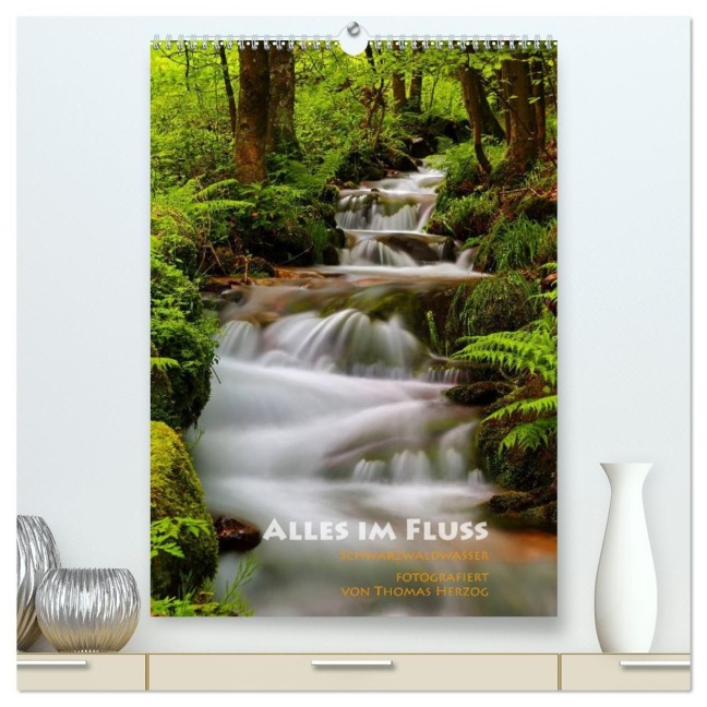 Alles im Fluss - Schwarzwaldwasser (hochwertiger Premium Wandkalender 2027 DIN A2 hoch), Kunstdruck in Hochglanz - Www. Bild-Erzaehler. Com Herzog
