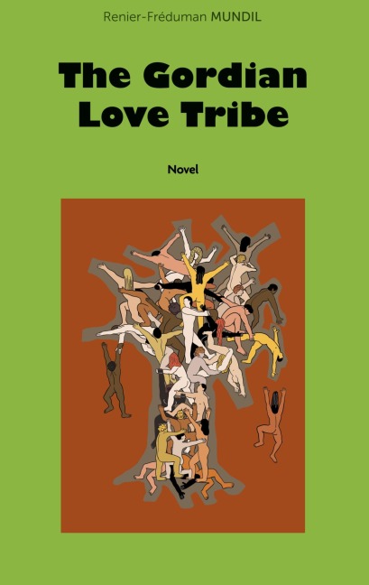 The Gordian Love Tribe - Renier-Fréduman Mundil
