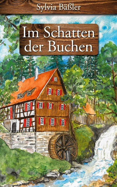 Im Schatten der Buchen - Sylvia Bäßler