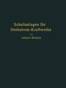 Cover-Bild zum Titel 'Entwurf und Bau von Schaltanlagen für Drehstrom-Kraftwerke' von 'Johann Waltjen'