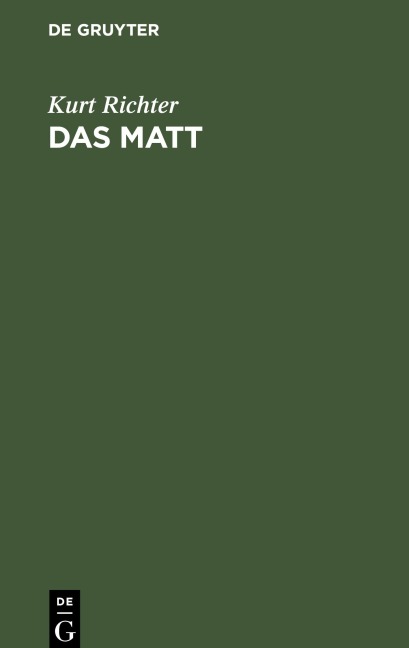 Das Matt - Kurt Richter