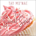 Cover-Bild zum Titel 'The Sweet Spot Lib/E: A Maple Hills Story' von 'Tay Mo'nae'