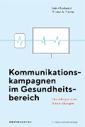 Cover-Bild zum Titel 'Kommunikationskampagnen im Gesundheitsbereich' von 'Heinz Bonfadelli, Thomas N. Friemel'
