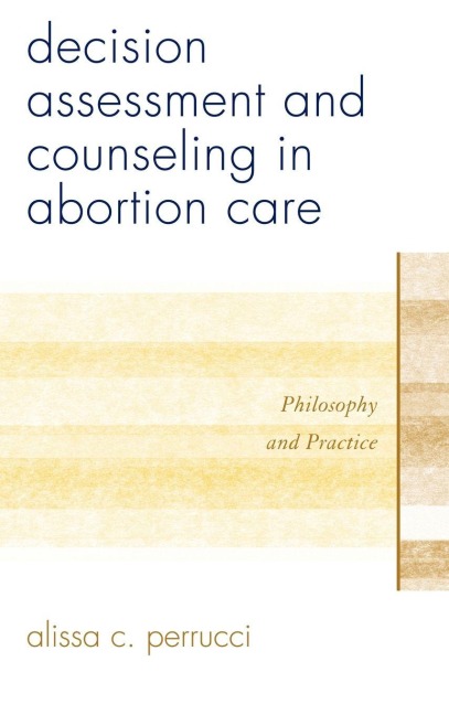 Decision Assessment and Counseling in Abortion Care - Alissa C. Perrucci