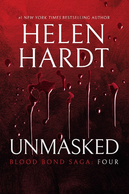 Unmasked: Blood Bond: Parts 10, 11 & 12 (Volume 4) - Helen Hardt