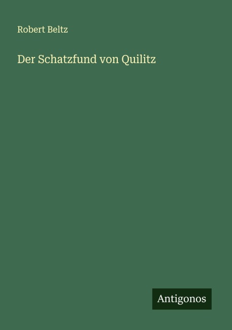 Der Schatzfund von Quilitz - Robert Beltz