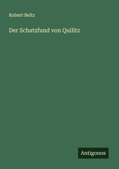 Der Schatzfund von Quilitz - Robert Beltz