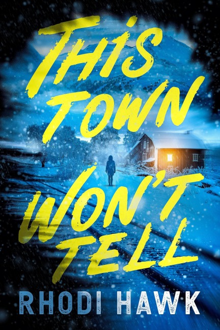 This Town Won't Tell - Rhodi Hawk