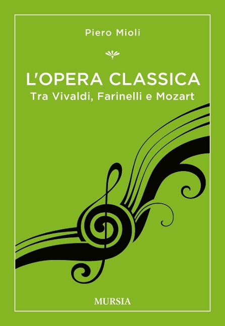 L' opera classica. Tra Vivaldi, Farinelli e Mozart - Piero Mioli