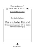 Cover-Bild zum Titel 'Der deutsche Heiland' von 'Eva-Maria Kaffanke'