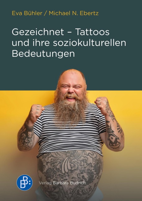 Gezeichnet - Tattoos und ihre soziokulturellen Bedeutungen - Eva Bühler, Michael N. Ebertz