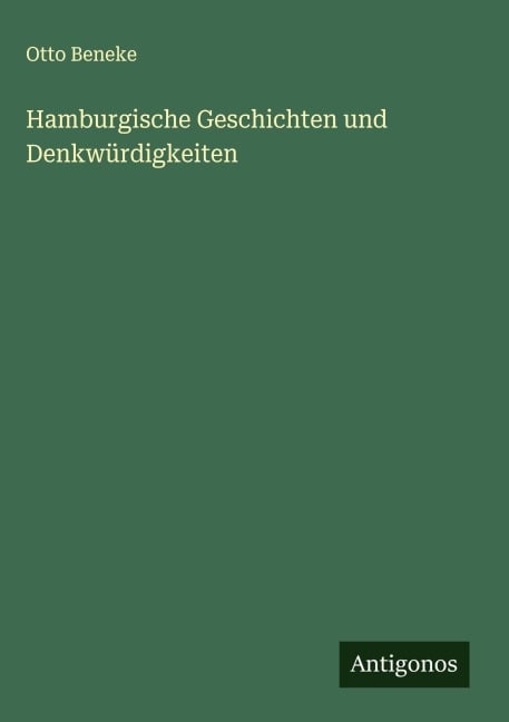 Hamburgische Geschichten und Denkwürdigkeiten - Otto Beneke