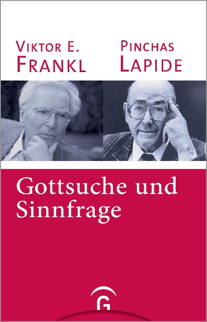 Gottsuche und Sinnfrage - Pinchas Lapide, Viktor E. Frankl