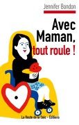 Cover-Bild zum Titel 'Avec Maman, tout roule !' von 'Jennifer Bondon'