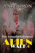 Cover-Bild zum Titel 'Das Singularitätenpaar (AlienWalk 6)' von 'Jens F. Simon'