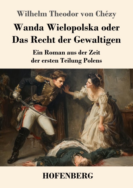 Wanda Wielopolska oder Das Recht der Gewaltigen - Wilhelm Theodor von Chézy