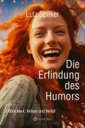 Cover-Bild zum Titel 'Die Erfindung des Humors' von 'Lutz Spilker'