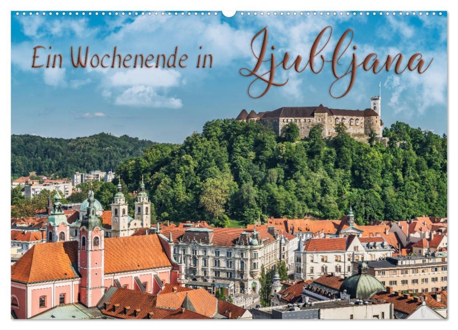 Ein Wochenende in Ljubljana (Wandkalender 2026 DIN A2 quer), CALVENDO Monatskalender - Gunter Kirsch