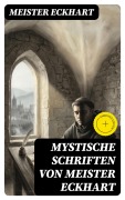 Cover-Bild zum Titel 'Mystische Schriften von Meister Eckhart' von 'Meister Eckhart'