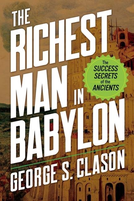 The Richest Man in Babylon - George S Clason