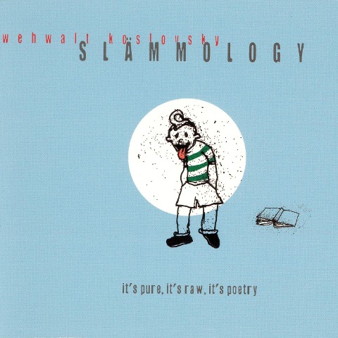 Slämmology - it's pure, it's raw, it's poetry - Wehwalt Koslovsky