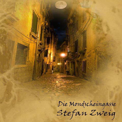 Die Mondscheingasse / Die Schutzflehenden - Stefan Zweig, Henri Barbusse