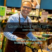 Cover-Bild zum Titel 'Ganesha wird nicht satt! Kochbuch mit indischen Rezepten und Anekdoten.' von 'Sumeet Sehgal'