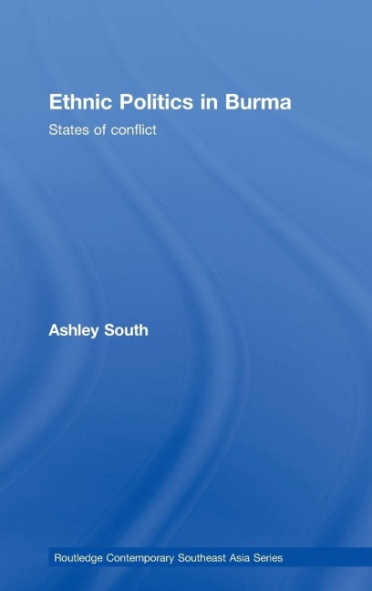 Ethnic Politics in Burma - Ashley South