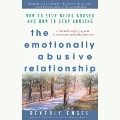 The Emotionally Abusive Relationship: How to Stop Being Abused and How to Stop Abusing - Beverly Engel