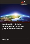 Leadership globale, intelligenza culturale (CQ) e neuroscienze - James Hea