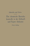 Cover-Bild zum Titel 'Die chemische Betriebskontrolle in der Zellstoff- und Papier-Industrie und anderen Zellstoff verarbeitenden Industrien' von 'Carl Gustav Schwalbe'