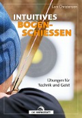 Cover-Bild zum Titel 'Intuitives Bogenschießen' von 'Lars Christensen'