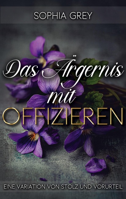 Das Ärgernis mit Offizieren: Eine Variation von Stolz und Vorurteil (Die Meryton-Mysterien, #2) - Sophia Grey