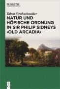 Cover-Bild zum Titel 'Natur und höfische Ordnung in Sir Philip Sidneys "Old Arcadia"' von 'Tabea Strohschneider'