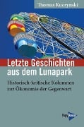 Letzte Geschichten aus dem Lunapark - Thomas Kuczynski