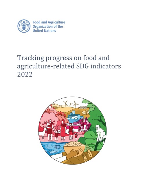Tracking Progress on Food and Agriculture-Related SDG Indicators 2022 - FAOoftheUN