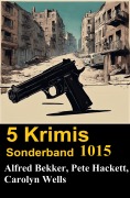 Cover-Bild zum Titel '5 Krimis Sonderband 1015' von 'Alfred Bekker, Pete Hackett, Carolyn Wells'