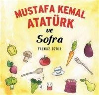 Mustafa Kemal Atatürk ve Sofra - Yilmaz Özdil