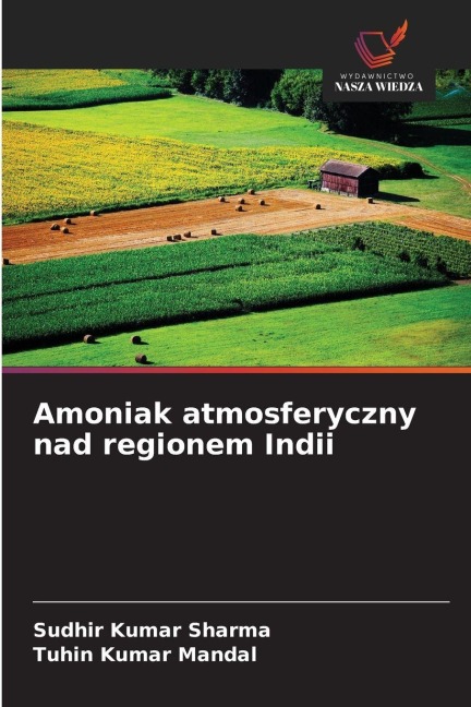 Amoniak atmosferyczny nad regionem Indii - Sudhir Kumar Sharma, Tuhin Kumar Mandal