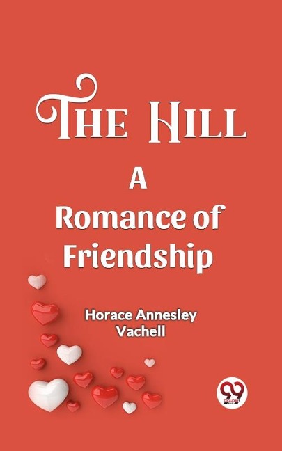 Hill A Romance Of Friendship - Vachell Horace Annesley