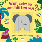 Cover-Bild zum Titel 'Wer sieht so von hinten aus? - Blätter um und find¿s heraus!' von 'Cara Neumann'