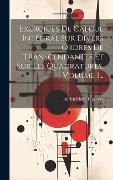 Cover-Bild zum Titel 'Exercices De Calcul Intégral Sur Divers Ordres De Transcendantes Et Sur Les Quadratures, Volume 1...' von 'Adrien Marie Legendre'