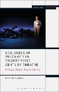 Cover-Bild zum Titel 'Ecologies of Precarity in Twenty-First Century Theatre' von 'Marissia Fragkou'