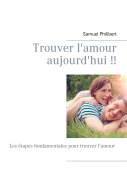 Cover-Bild zum Titel 'Trouver l'amour dès aujourd'hui' von 'Samuel Philibert'