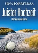 Cover-Bild zum Titel 'Juister Hochzeit. Ostfrieslandkrimi' von 'Sina Jorritsma'