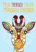 Mein tierisch tolles Mandala Malbuch - Christoph Alexander