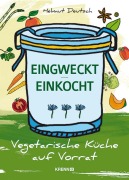 Cover-Bild zum Titel 'Eingweckt/Einkocht' von 'Helmut Deutsch'